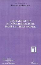 Couverture du livre « Globalisation et neoliberalisme dans le tiers-monde » de Firouzeh Nahavandi aux éditions Editions L'harmattan