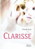 Couverture du livre « Clarisse » de Claude Jean aux éditions Amalthee
