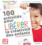Couverture du livre « 100 activités pour libérer la créativité des enfants » de Gilles Diederichs et Muriel Douru aux éditions Mango