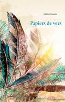 Couverture du livre « Papiers de vers » de Melanie Courtois aux éditions Books On Demand