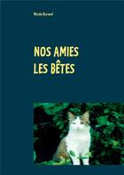 Couverture du livre « Nos amies les bêtes » de Nicole Durand aux éditions Books On Demand
