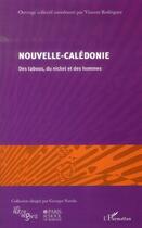 Couverture du livre « Nouvelle-Calédonie ; des tabous, du nickel et des hommes » de Vincent Rodriguez aux éditions L'harmattan