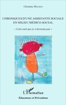 Couverture du livre « Chroniques d'une assistante sociale en milieu médico-social : 