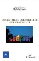 Couverture du livre « Les guerres culturelles aux Etats Unis » de Christian Gutleben aux éditions L'harmattan