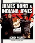 Couverture du livre « James Bond et Indiana Jones » de Nicolas Fleurier aux éditions Histoire Et Collections
