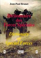 Couverture du livre « Dictionnaire des Forces Spéciales ; dictionary of Special Forces » de Jean-Paul Brunet aux éditions Dualpha
