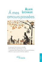 Couverture du livre « À mes amours passées » de Alain Lechaux aux éditions Jets D'encre