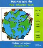 Couverture du livre « Mon plus beau rêve ; mein schönster traum - lécologie pour les jeunes ; ökologie für kinder » de Virginie Jonas et Karen Fragale aux éditions L'officine