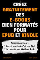 Couverture du livre « Créez gratuitement des e-books bien formatés pour ePub et Kindle » de Antoine Richert aux éditions Avenir-editions