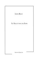 Couverture du livre « Le salut par les juifs » de Leon Bloy aux éditions Kareline