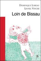 Couverture du livre « Loin de Bissau » de Dominique Loreau et Lionel Vinche aux éditions Esperluete