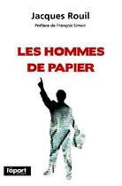 Couverture du livre « Les hommes de papier » de Jacques Rouil aux éditions L'a Part Buissonniere