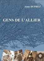 Couverture du livre « Gens de l'Allier » de Anne Duprez aux éditions Adequat