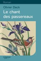 Couverture du livre « Le chant des passereaux » de Olivier Deck aux éditions Feryane