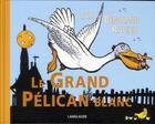Couverture du livre « Le grand pélican blanc » de Benjamin Rabier aux éditions Langlaude