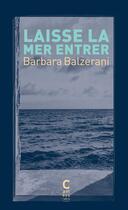 Couverture du livre « Laisse la mer entrer » de Barbara Balzerani aux éditions Cambourakis