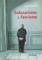 Couverture du livre « Salazarisme et fascisme » de Yves Leonard aux éditions Chandeigne