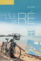 Couverture du livre « Je découvre l'île de Ré » de David Canard aux éditions Geste