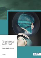 Couverture du livre « Tu es venue cette nuit » de Jean-Marie Perinet aux éditions Nombre 7