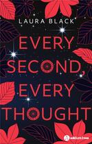 Couverture du livre « Every second, every thought » de Laura Black aux éditions Editions Addictives