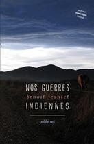 Couverture du livre « Nos guerres indiennes » de Benoit Jeantet aux éditions Publie.net