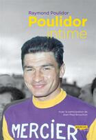 Couverture du livre « Poulidor intime » de Raymond Poulidor aux éditions Mareuil Editions