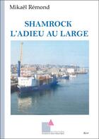 Couverture du livre « Shamrock - l adieu au large » de Mikael Remond aux éditions Ecrituriales