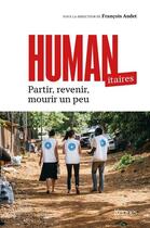 Couverture du livre « Humanitaires : partir, revenir, mourir un peu » de Francois Audet aux éditions Kennes Editions