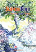 Couverture du livre « SuperTom » de Laetitia Rouxel et Jonah Rolland aux éditions Goater