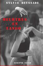 Couverture du livre « Meurtres en tango » de Sylvie Beyssade aux éditions Scripto Tango