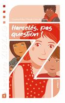 Couverture du livre « Harcelés, pas question ! » de Christine Palluy et Nicole Colas Des Francs aux éditions Sesames