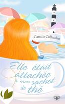 Couverture du livre « Elle était attachée à mon sachet de thé » de Camille Collaudin aux éditions L'abeille Bleue