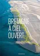 Couverture du livre « Bretagne à ciel ouvert » de Rodolphe Marics aux éditions Cite Des Livres