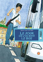 Couverture du livre « Le jour où j'ai raté le bus » de Luciani-J.C aux éditions Rageot