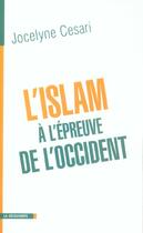 Couverture du livre « L'islam à l'épreuve de l'Occident » de Jocelyne Cesari aux éditions La Decouverte