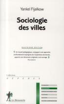 Couverture du livre « Sociologie des villes » de Yankel Fijalkow aux éditions La Decouverte
