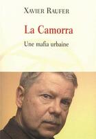 Couverture du livre « La camorra - une mafia urbaine » de Xavier Raufer aux éditions Table Ronde