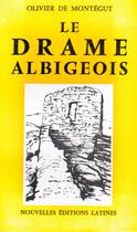 Couverture du livre « Le drame albigeois » de Olivier De Montegut aux éditions Nel