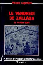 Couverture du livre « Le vendredi de zallaga » de Vincent Lagardere aux éditions L'harmattan