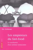 Couverture du livre « Empereurs Du Fast-Food : Le Cauchemar D' » de Eric Schlosser aux éditions Autrement