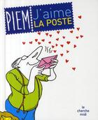 Couverture du livre « J'aime la poste » de Piem aux éditions Cherche Midi