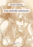 Couverture du livre « Une mélodie intérieure » de Christine Schafrand aux éditions Benevent
