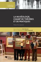 Couverture du livre « La muséologie, champ de théories et de pratiques » de Anik Meunier et Jason Luckerhoff aux éditions Pu De Quebec