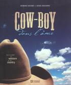 Couverture du livre « Cow-Boy Dans L'Ame ; Sur La Piste Du Western Et Du Country » de Bernard Arcand et Serge Bouchard aux éditions Editions De L'homme