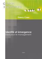 Couverture du livre « Identité et émergence ; essai pour le management » de Thierry Caes aux éditions Eme Editions