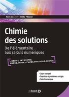 Couverture du livre « Chimie des solutions ; de l'élémentaire aux calculs numériques » de Marc Bletry et Marc Presset aux éditions De Boeck Superieur