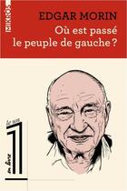 Couverture du livre « Où est passé le peuple de gauche ? » de Edgar Morin aux éditions Editions De L'aube