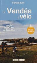 Couverture du livre « La Vendée à vélo ; plus de 1 000 km de balades » de Stephane Blond aux éditions Sud Ouest Editions
