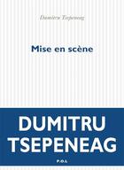 Couverture du livre « Mise en scène » de Dumitru Tsepeneag aux éditions P.o.l