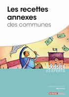 Couverture du livre « Les recettes annexes des communes » de Fabrice Durif aux éditions Territorial